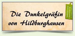 Die Dunkelgräfin von Hildburghausen