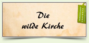 Die wilde Kirche