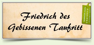 Friedrich des Gebissenen Taufritt