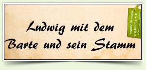 Ludwig mit dem Barte und sein Stamm