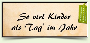 So viel Kinder als Tag' im Jahr