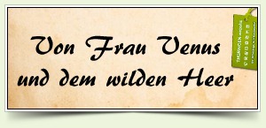 Von Frau Venus und dem wilden Heer